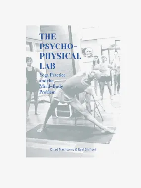 The Psychophysical Lab: Yoga Practice & the Mind-Body problem